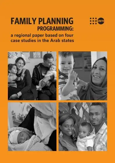 FAMILY PLANNING PROGRAMMING: a regional paper based on four case studies in the Arab states