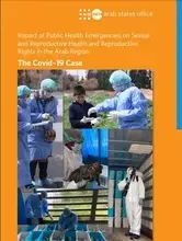 Impact of Public Health Emergencies on Sexual and Reproductive Health and Reproductive Rights in the Arab Region